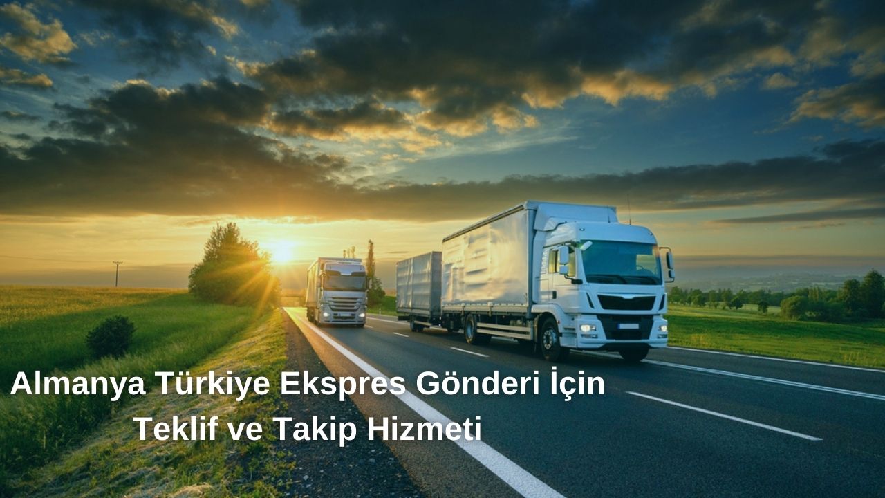 Almanya Türkiye Ekspres Gönderi İçin Teklif ve Takip Hizmeti