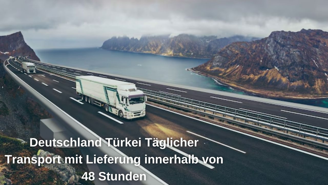 Lieferung von Deutschland in die Türkei in 48 Stunden mit täglichem Transport