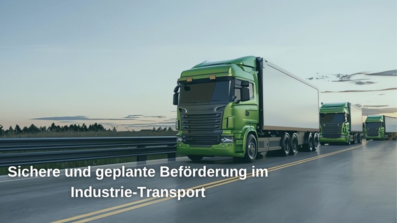 Sicherer und geplanter Transport im Industriegüterverkehr