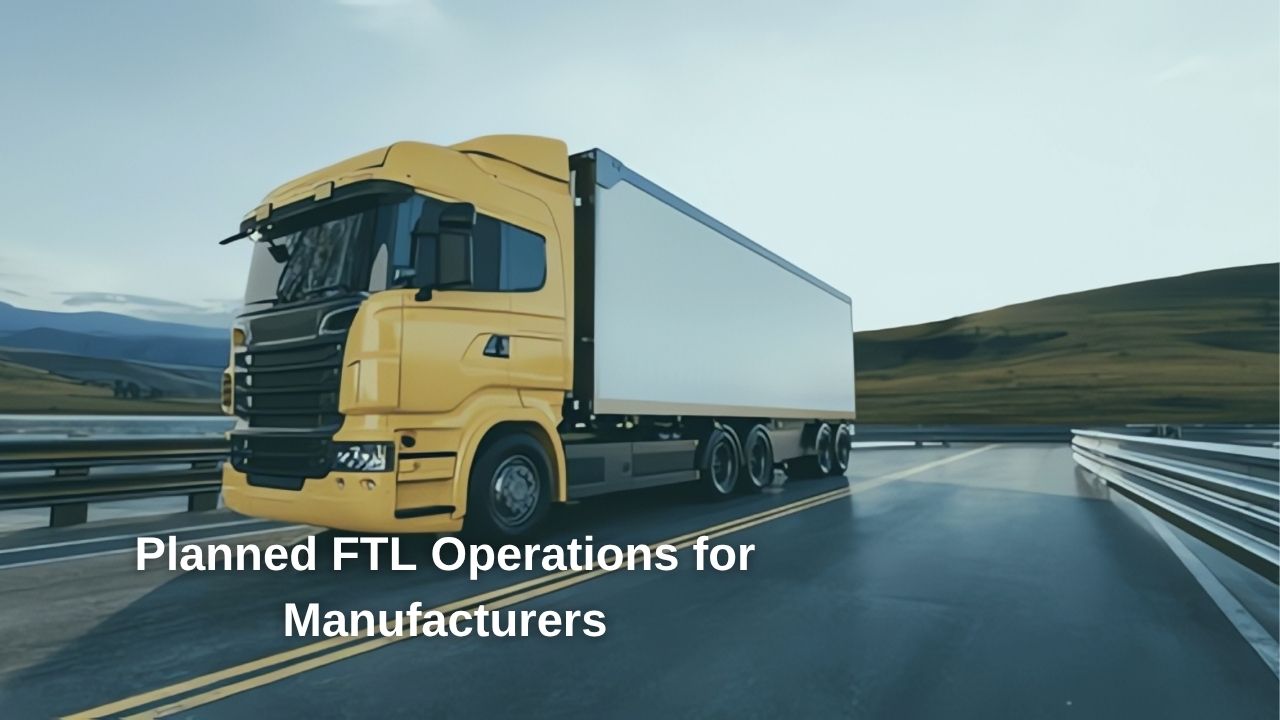 Planned FTL Operation for Manufacturers