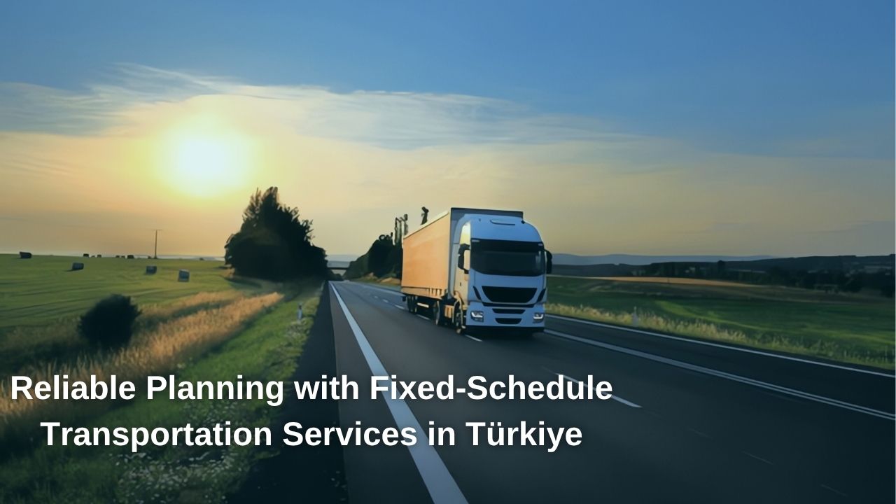 Reliable Planning with Fixed-Term Transportation Services in Turkey