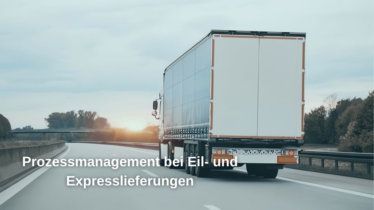Prozessmanagement bei Eil- und Expresslieferungen
