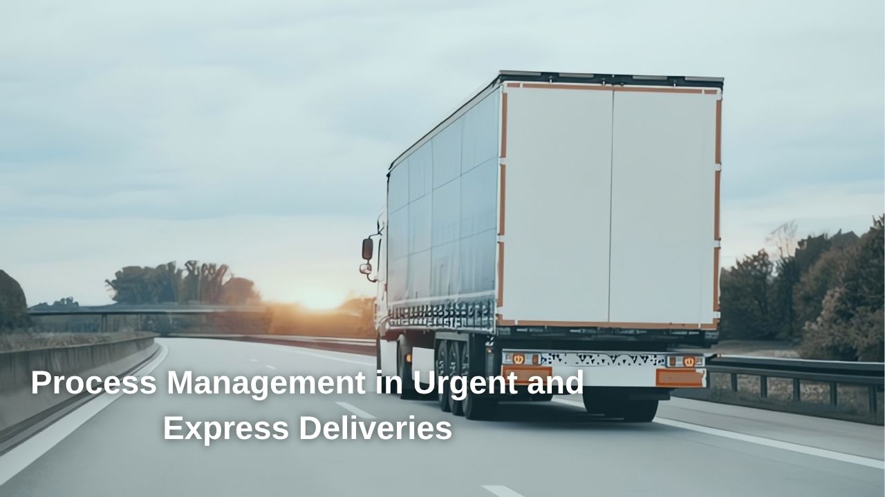 Process Management in Urgent and Express Deliveries