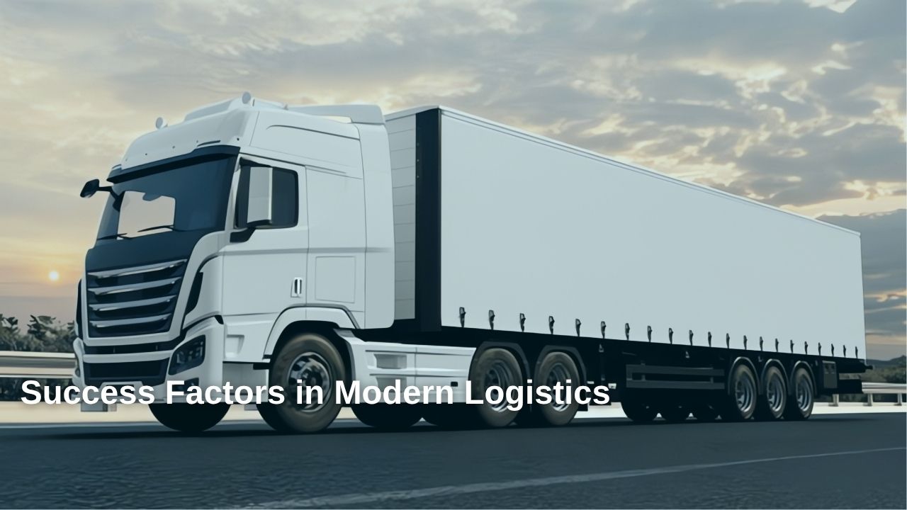Success Factors in Modern Logistics