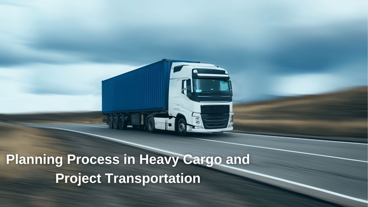 Planning Process in Heavy Load and Project Transportation