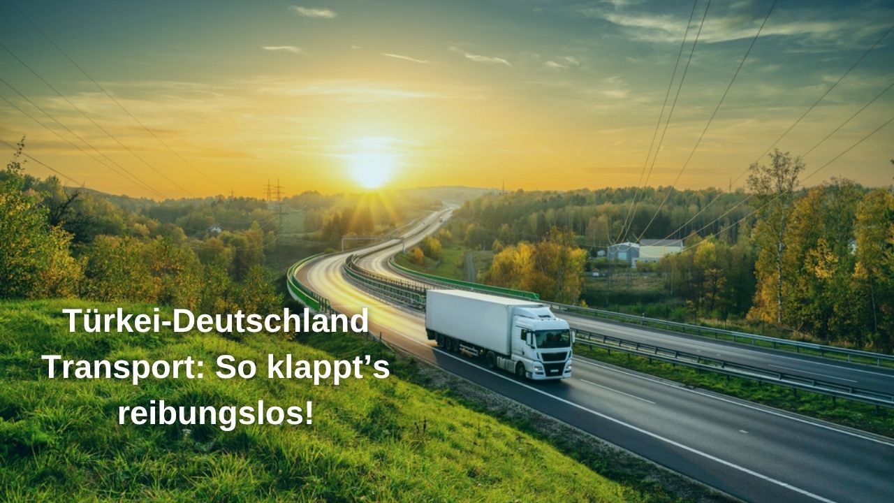 Türkei-Deutschland Transport