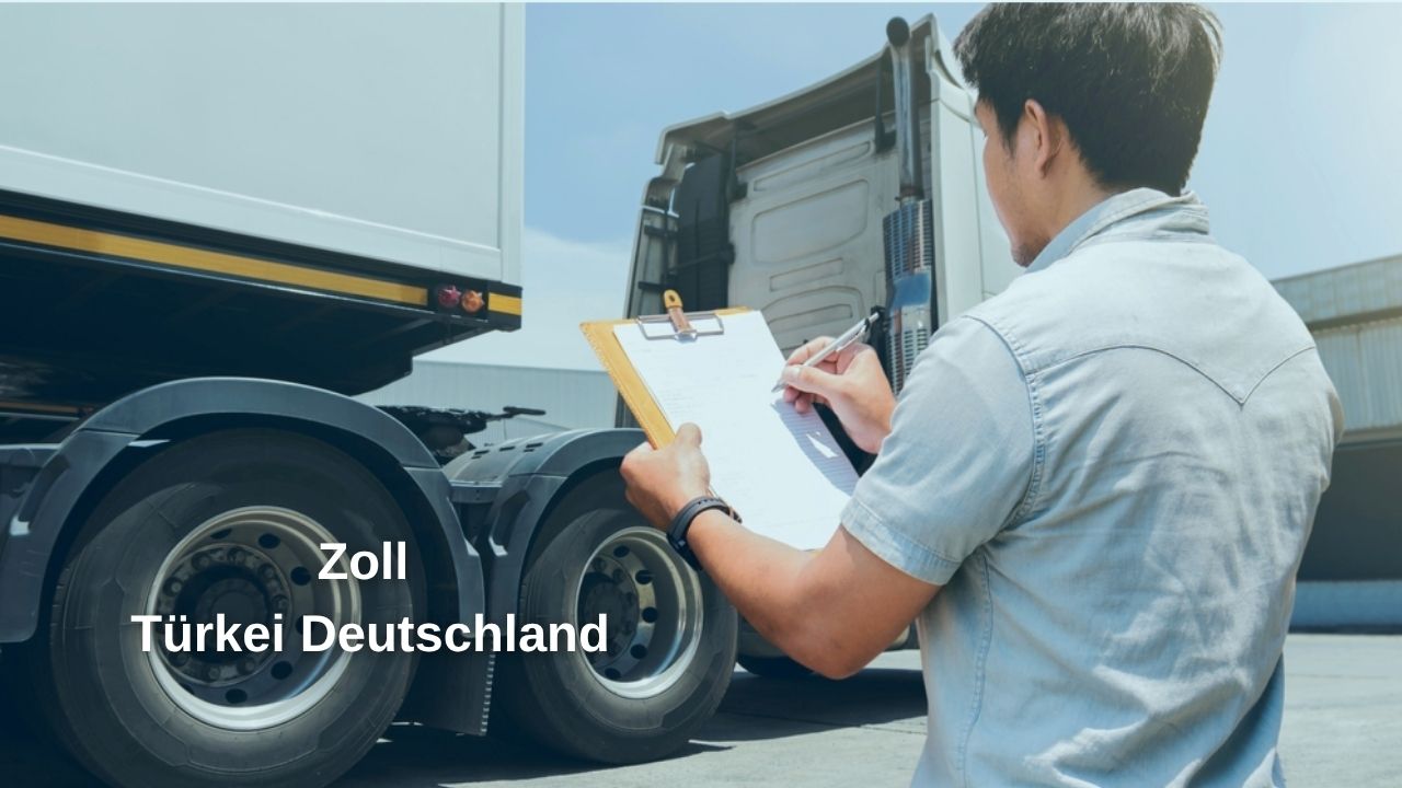Zoll Türkei Deutschland