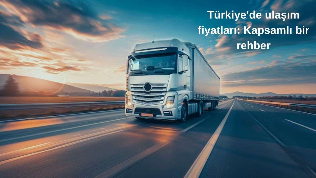 Türkiye'de Ulaşım Fiyatları