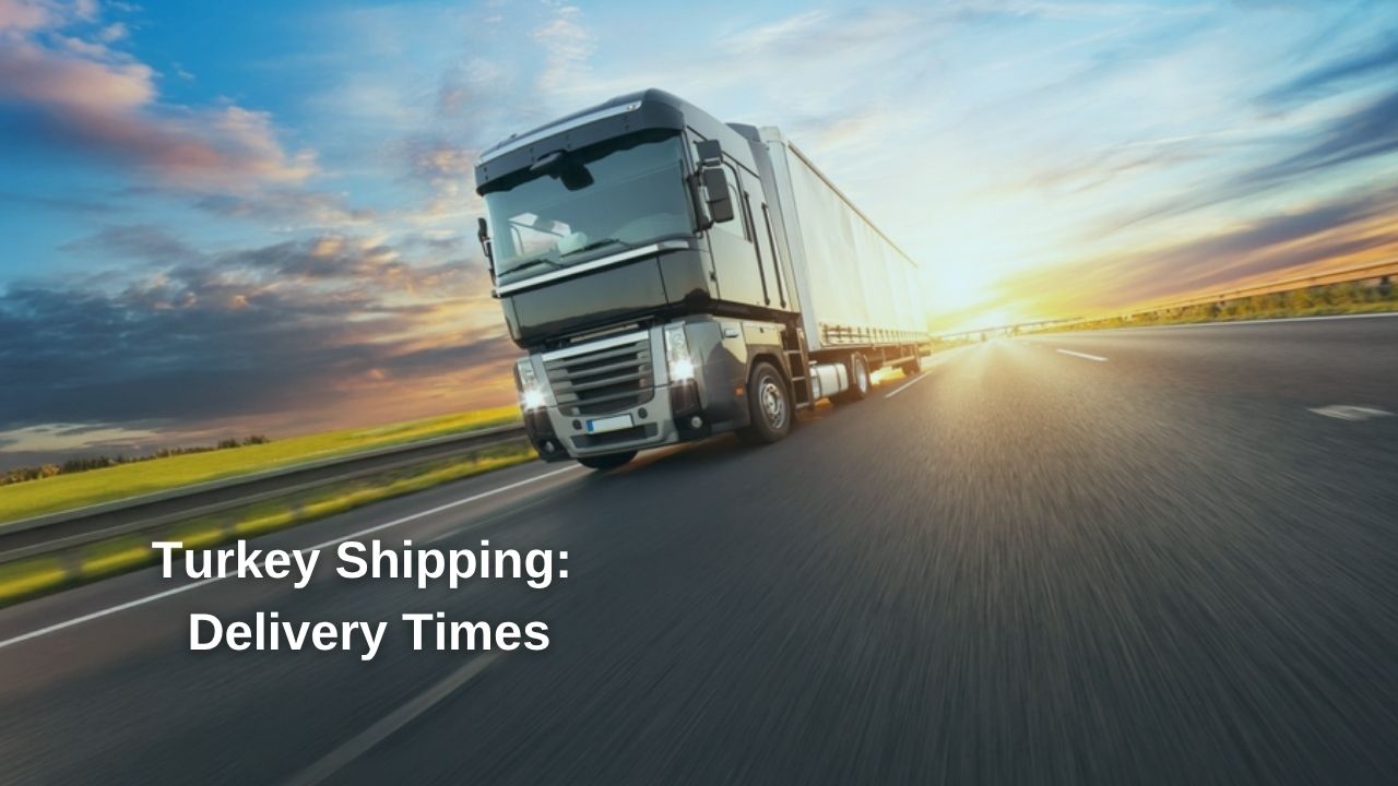Turkey Transports: Delivery times