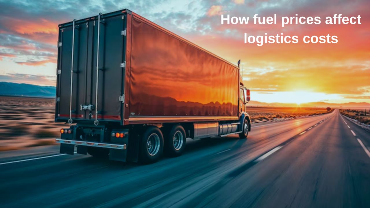How fuel prices impact logistics costs